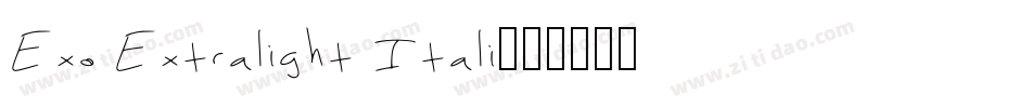 Exo Extralight Itali字体转换